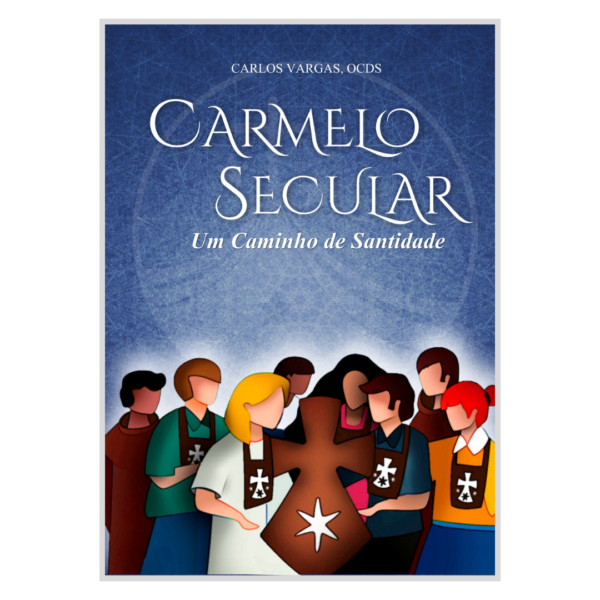 Carmelo Secular: um caminho de santidade